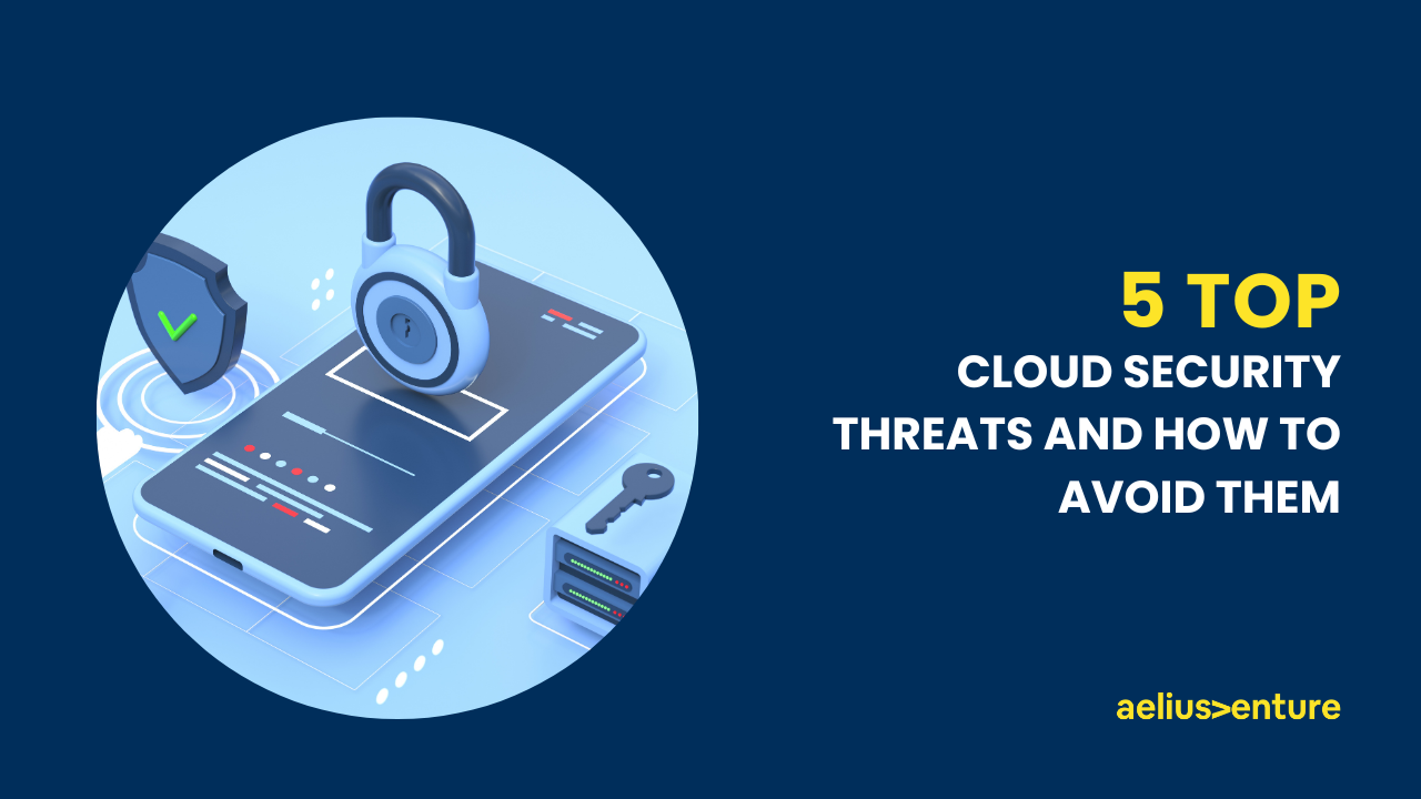 5 Top Cloud Security Threats and How to Avoid Them Aelius Venture Pvt
